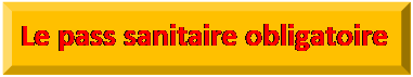 Rectangle : en biseau: Le pass sanitaire obligatoire